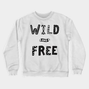 Wild And Free - Scandinavian Crewneck Sweatshirt